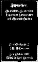 Hypnotism: Magnetism, Mesmerism, Suggestive Therapeutics and Magnetic Healing - L W Delaurence, Tarl Warwick (ISBN: 9781987636642)