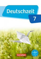 Deutschzeit - Allgemeine Ausgabe - 7. Schuljahr - Marian Berbesch, Julia Bobsin, Dennis Breitenwischer, Benedikt Engels, Ute Glathe, Wendel Hennen, Manuela Kistner, Maike Michelis, Toka-Lena Rusnok, Maren Scharnberg, Marco Ursin, Jan Wohlgemuth, Anja (Pev