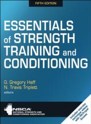 Essentials of Strength Training and Conditioning - G. Gregory Haff, N. Travis Triplett (ISBN: 9781718216273)