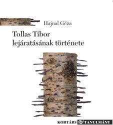 Tollas Tibor lejáratásának története (ISBN: 9789634351603)