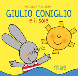 Giulio Coniglio e il sole - Nicoletta Costa (ISBN: 9788857013930)