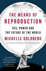 The Means of Reproduction - Michelle Goldberg (ISBN: 9780143116882)