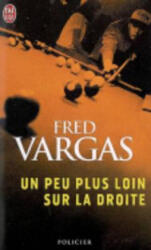Un peu plus loin sur la droite - Fred Vargas (ISBN: 9782290351314)