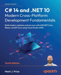 C# 14 and . NET 10 - Modern Cross-Platform Development Fundamentals - Tenth Edition - Mark J. Price (ISBN: 9781836206637)