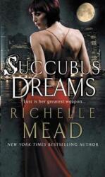 Succubus Dreams - Richelle Mead (ISBN: 9780553819113)
