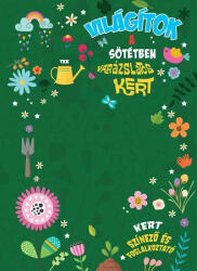 Világítok a sötétben - Kert (ISBN: 9789635103515)