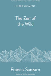 The Zen of the Wild - Francis Sanzaro (ISBN: 9781916812345)