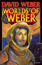 Worlds Of Weber - David Weber (ISBN: 9781439133149)