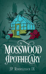 Mosswood Apothecary - JP Rindfleisch IX (ISBN: 9781958924266)