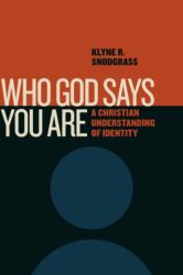 Who God Says You Are - Klyne Snodgrass (ISBN: 9780802875181)