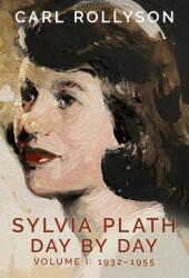 Sylvia Plath Day by Day, Volume 1 (ISBN: 9781496835000)
