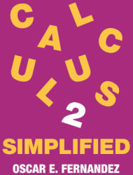 Calculus 2 Simplified - Oscar E. Fernandez (ISBN: 9780691263755)