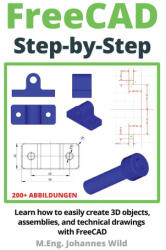 FreeCAD | Step by Step - M. Eng. Johannes Wild (ISBN: 9783987420924)