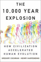 10, 000 Year Explosion - Gregory Cochran (ISBN: 9780465020423)