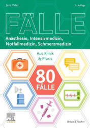 80 Fälle Anästhesie, Intensivmedizin, Notfallmedizin, Schmerzmedizin - Nicole Herrmann, Ulrike Kaiser, Patrick Keppeler, Ann-Kristin Reinhold, Lars Töpfer, Jens Vater, Philipp von Freyberg, Stefan Elsberger (ISBN: 9783437412417)