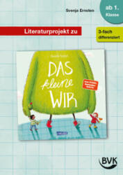 Literaturprojekt zu Das kleine WIR - Svenja Ernsten (ISBN: 9783965204478)