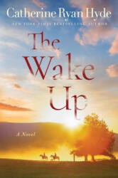 Wake Up - Catherine Ryan Hyde (ISBN: 9781542047951)