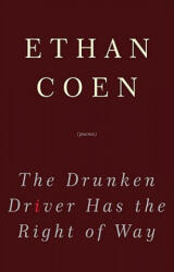 The Drunken Driver Has the Right of Way - Ethan Coen (ISBN: 9780307462695)