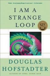 I Am a Strange Loop - Douglas Hoffstadter (ISBN: 9780465030798)