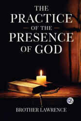 The Practice of the Presence of God - Brother Lawrence (ISBN: 9789373680644)