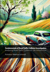 Fundamentals of Road Traffic Collision Investigation - Matthias Schmidt (ISBN: 9781257864027)