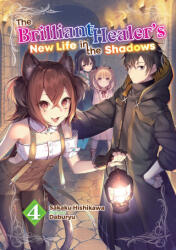 The Brilliant Healer's New Life in the Shadows: Volume 4 (ISBN: 9781718332737)