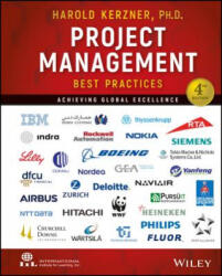 Project Management Best Practices - Achieving Global Excellence, 4th Edition - Harold Kerzner (ISBN: 9781119468851)