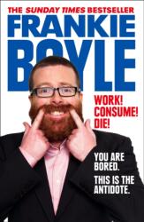 Work! Consume! Die! (ISBN: 9780007426799)