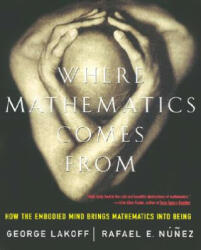 Where Mathematics Come From - Rafael Nunez, George Lakoff (ISBN: 9780465037711)