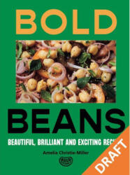 Bold Beans: Beautiful, Brilliant and Exciting Recipes - Christie-Miller, Amelia (ISBN: 9781804190821)