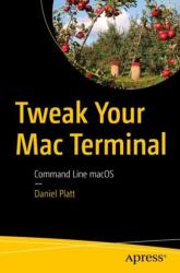 Tweak Your Mac Terminal (ISBN: 9781484261705)