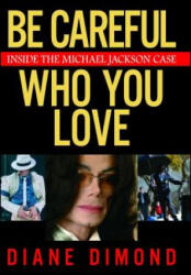 Be Careful Who You Love - Diane Dimond (ISBN: 9780743270922)