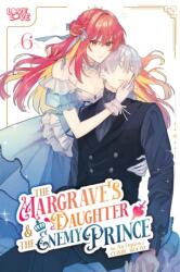 The Margrave's Daughter & Enemy Prince, Volume 6 - V06 (ISBN: 9781427885876)