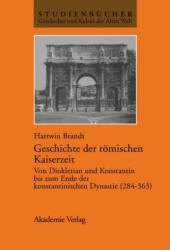 Geschichte Der Roemischen Kaiserzeit - Hartwin Brandt (ISBN: 9783050032818)