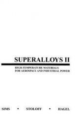 Superalloys II - Aerospace and Industrial Power - C. T. Sims, Norman S. Stoloff, William C. Hagel (ISBN: 9780471011477)