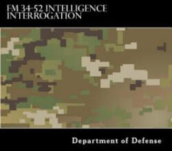 FM 34-52 Intelligence Interrogation - Department of the Army (ISBN: 9781978322677)