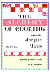 Alchemy of Cooking - DAVID H ROSEN (ISBN: 9781532633409)