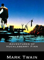 Adventures of Huckleberry Finn - Mark Twain (ISBN: 9781539458739)