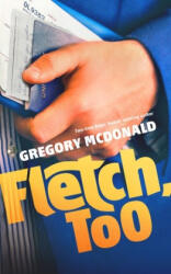 Fletch, Too - Gregory McDonald, Dan John Miller (2018)