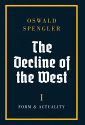 The Decline of the West - Oswald Spengler (ISBN: 9788367583732)