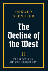 The Decline of the West - Oswald Spengler (ISBN: 9788367583763)