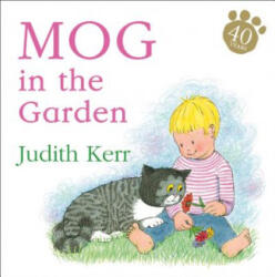 Mog in the Garden - Judith Kerr (ISBN: 9780008310561)