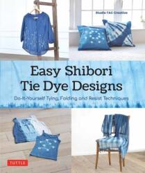 Tehnici ușoare de Shibori Tie Dye (ISBN: 9784805317808)