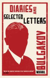 Diaries and Selected Letters - Mikhail Bulgakov (ISBN: 9781847496058)