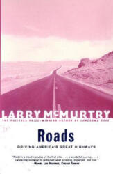 Roads: Driving America's Greatest Highways - Larry McMurtry (ISBN: 9780684868851)