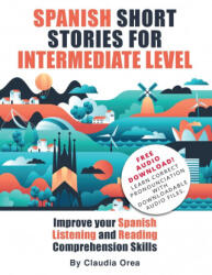 Spanish Short Stories for Intermediate Level - Claudia Orea (ISBN: 9781684892792)