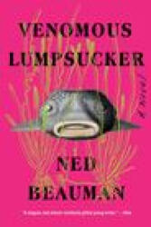 Venomous Lumpsucker - Beauman, Ned (ISBN: 9781641294843)