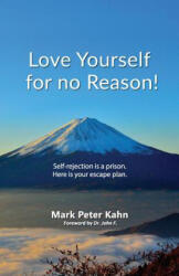 Love Yourself for no reason - Mark Peter Kahn, John F. Demartini (ISBN: 9781920535971)