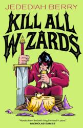 Kill All Wizards - BERRY JEDEDIAH (ISBN: 9781250908056)