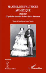 Maximilien d'Autriche au Mexique 1862-1867 - Tubach (ISBN: 9782296113374)